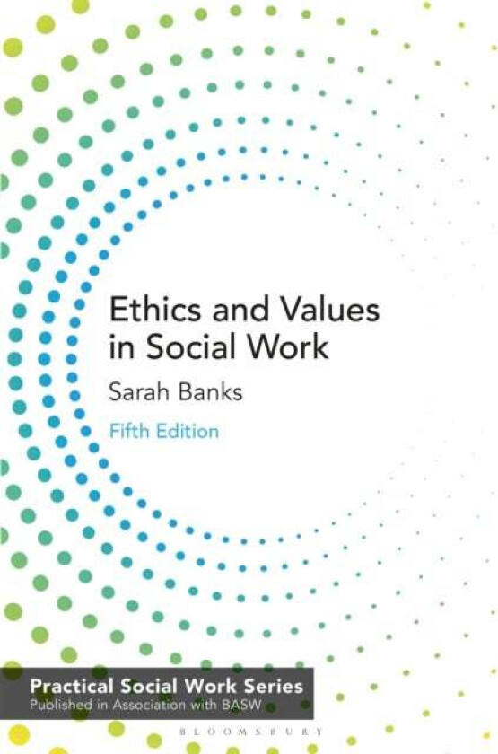 Ethics and Values in Social Work av Sarah (Durham University UK) Banks
