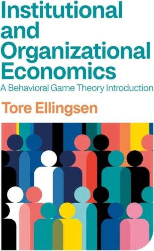 Institutional and Organizational Economics av Tore Ellingsen