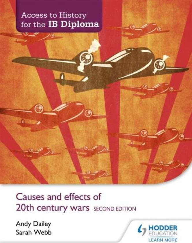 Access to History for the IB Diploma: Causes and effects of 20th-century wars Second Edition av Kenneth A Dailey, Sarah Webb