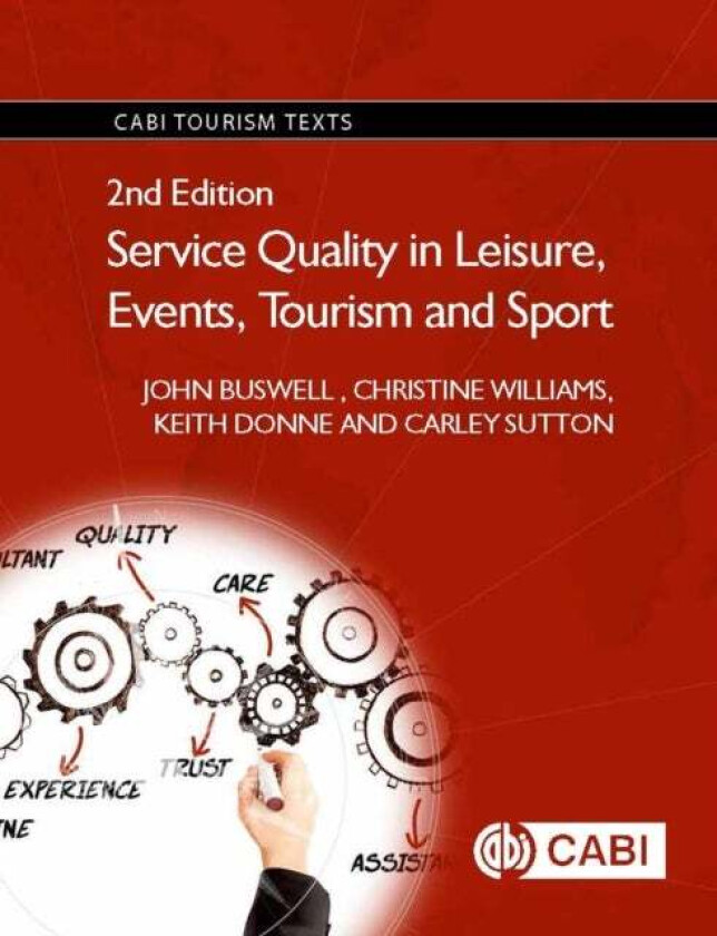 Service Quality in Leisure, Events, Tourism and Sport av John (formerly of University of Gloucestershire UK) Buswell, Christine (formerly University o