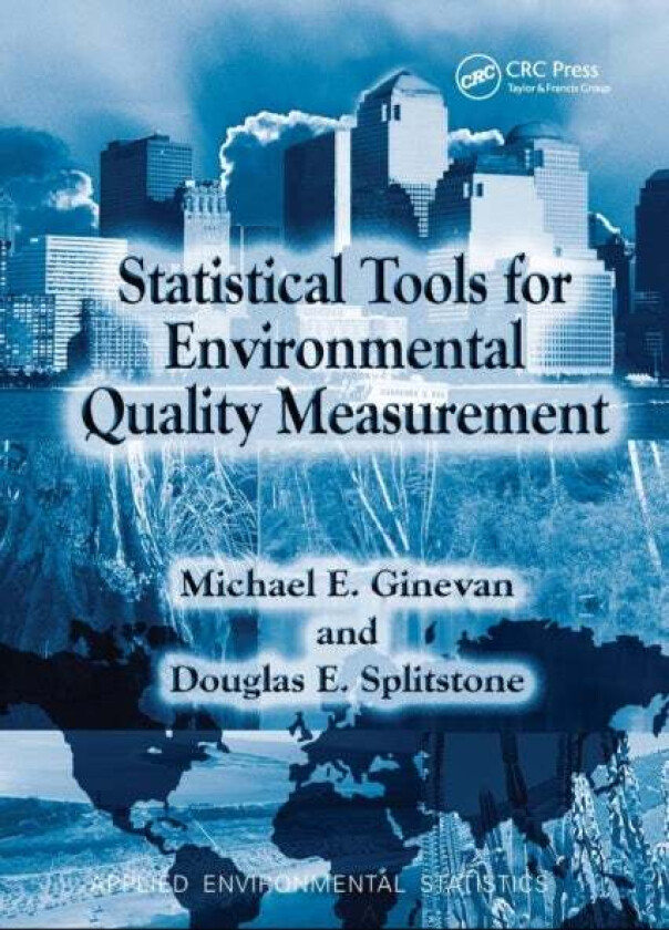 Statistical Tools for Environmental Quality Measurement av Douglas E. Splitstone, Michael E. Ginevan