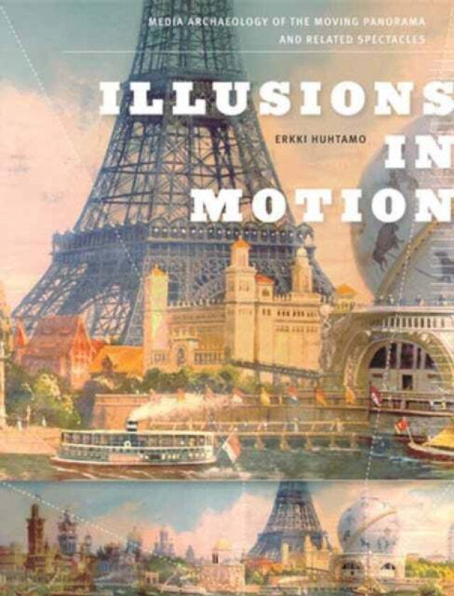 Illusions in Motion av Erkki Huhtamo