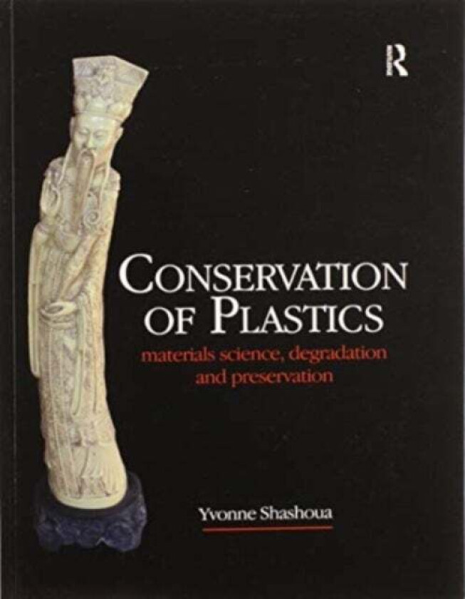 Conservation of Plastics av Yvonne Shashoua