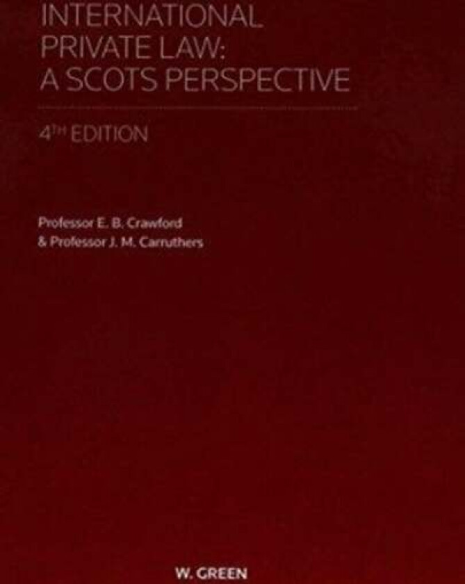 International Private Law - A Scots Perspective av Dr E.B. Crawford, Dr J.M. Carruthers