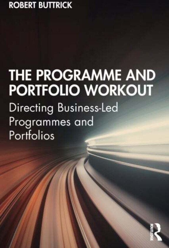 The Programme and Portfolio Workout av Robert Buttrick