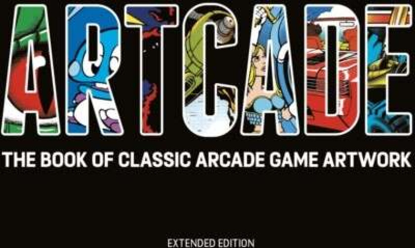 ARTCADE - The Book of Classic Arcade Game Art (Extended Edition) av Bitmap Books