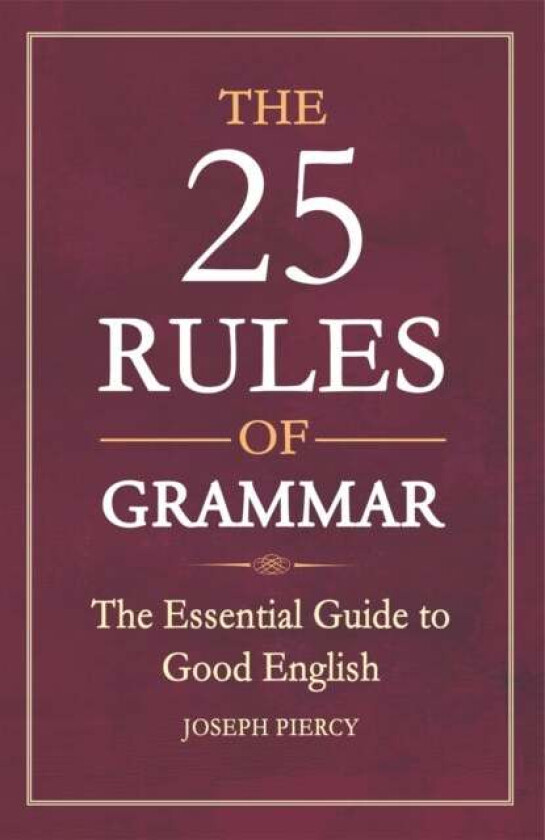The 25 Rules of Grammar av Joseph Piercy