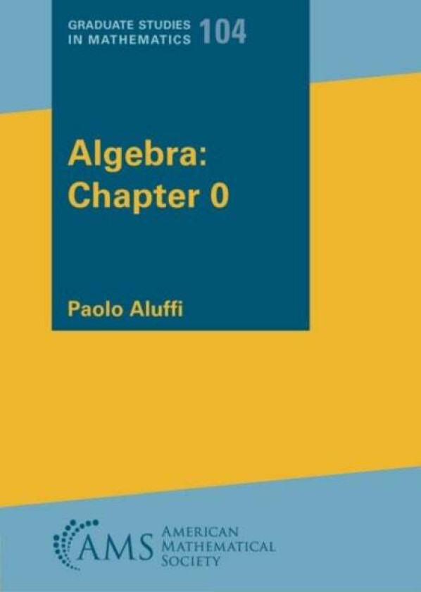 Algebra: Chapter 0 av Paolo Aluffi