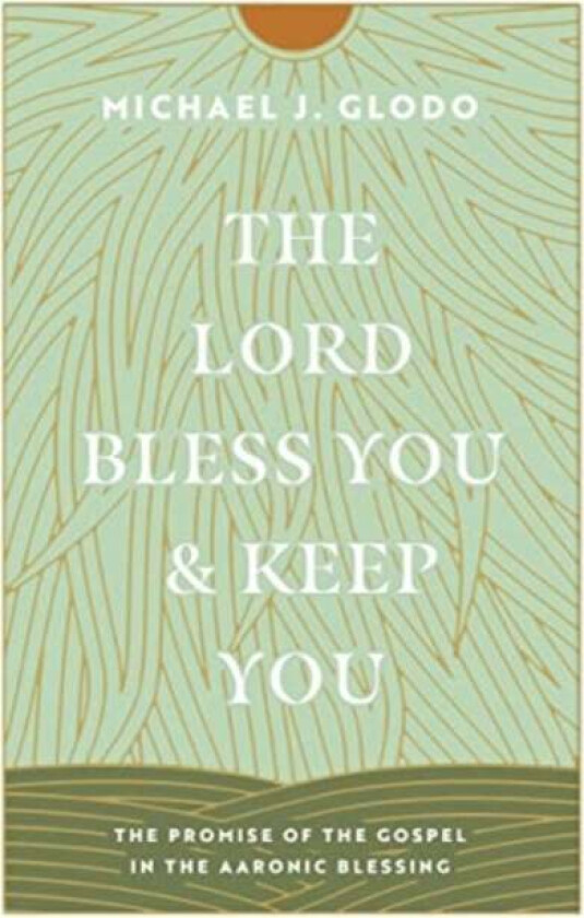 The Lord Bless You and Keep You av Michael Glodo