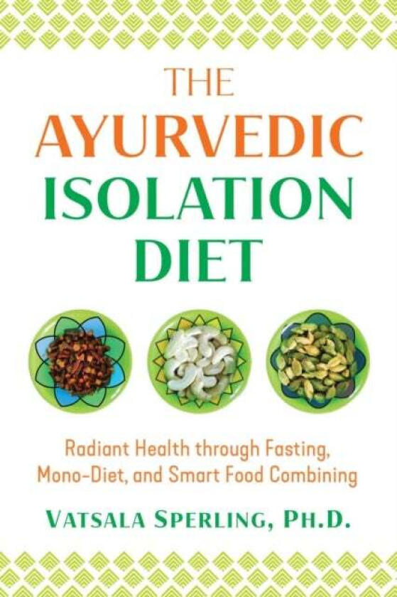 The Ayurvedic Reset Diet av Vatsala Sperling