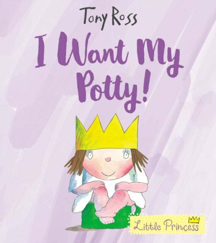I Want My Potty! av Tony Ross