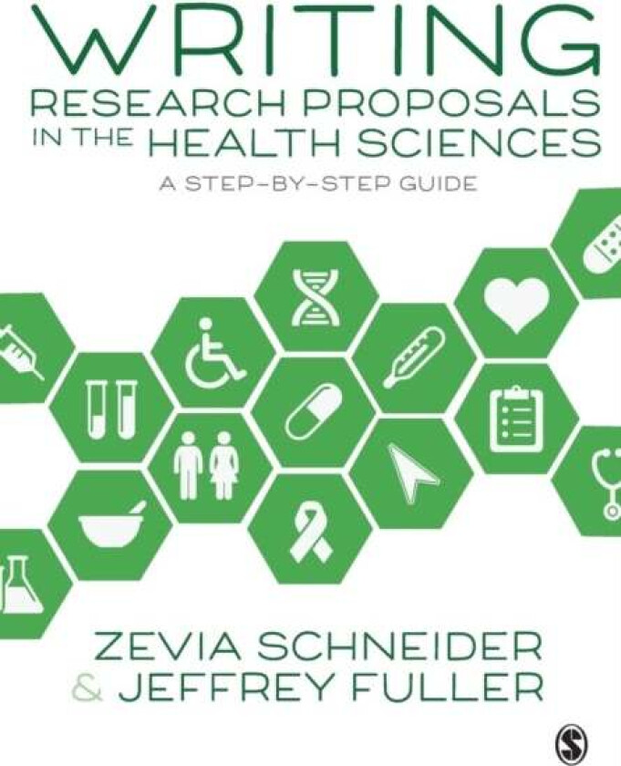 Writing Research Proposals in the Health Sciences av Zevia Schneider, Jeffrey Fuller
