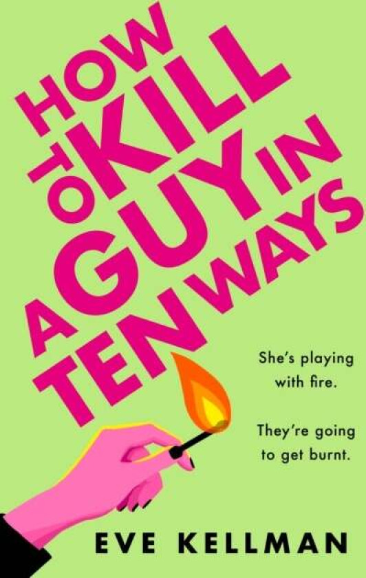How to Kill a Guy in Ten Ways av Eve Kelman