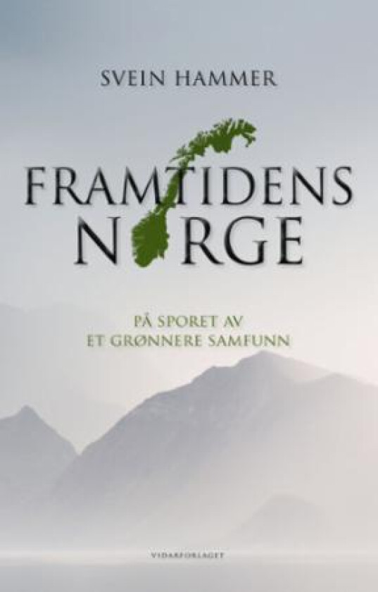 Framtidens Norge av Svein Hammer