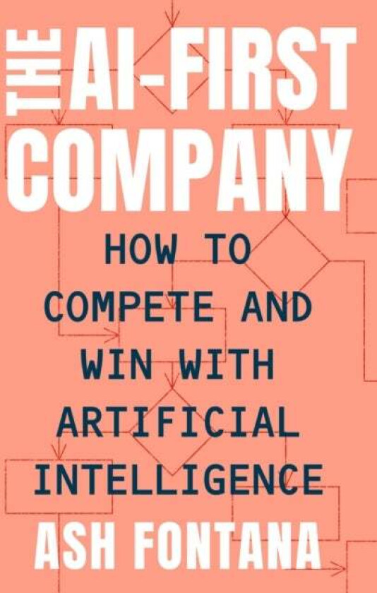 The Ai-first Company av Ash Fontana