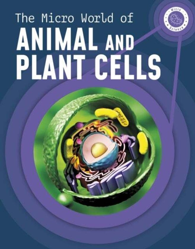 The Micro World of Animal and Plant Cells av Precious McKenzie