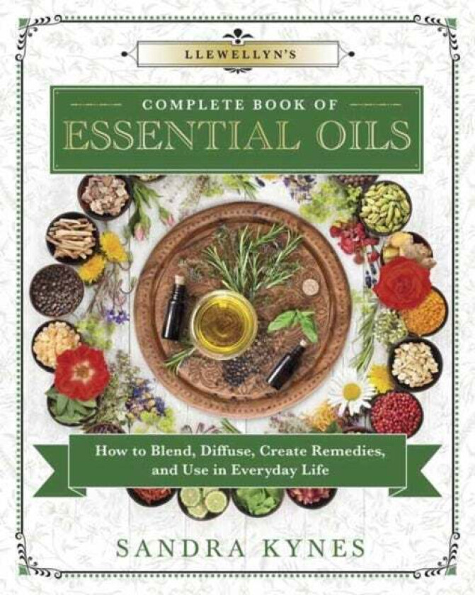 Llewellyn's Complete Book of Essential Oils av Sandra Kynes