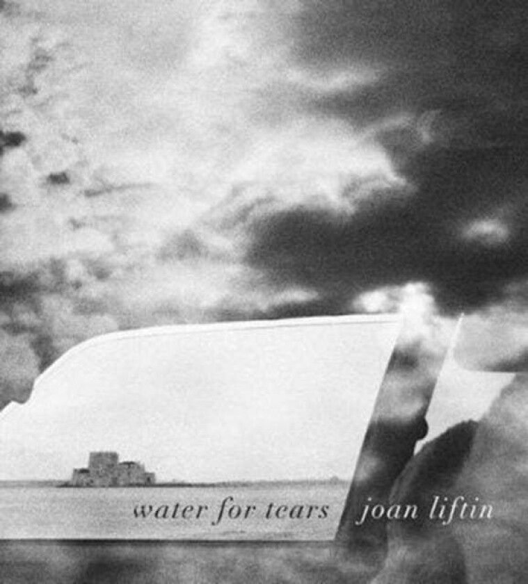 Joan Liftin: Water for Tears av Joan Liftin