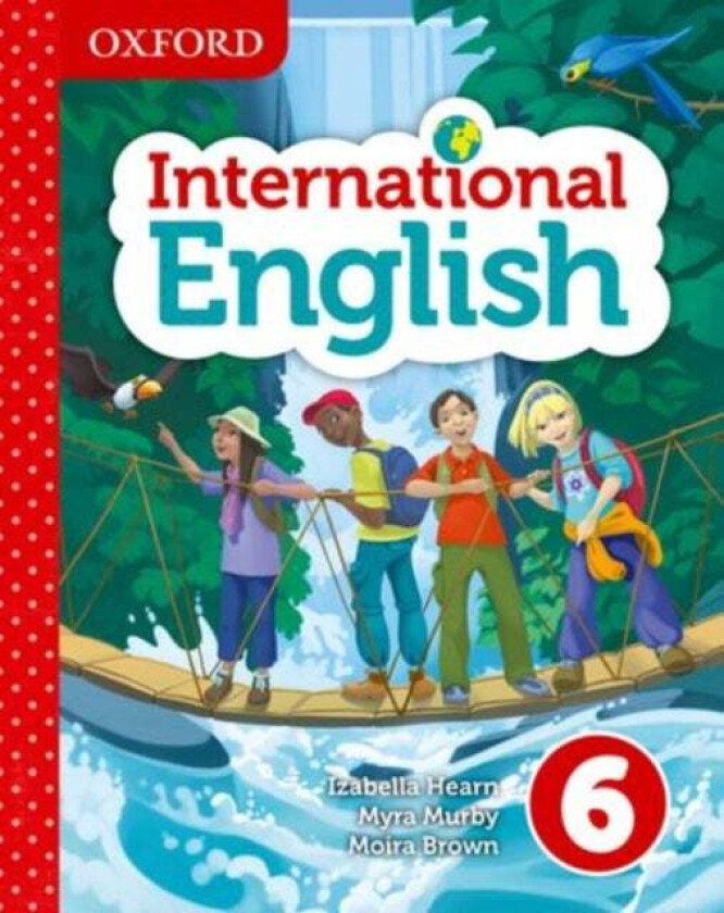 Oxford International English Student Book 6 av Izabella Hearn, Myra Murby, Moira Brown