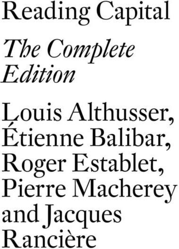 Reading Capital av Louis Althusser, Etienne Balibar, Pierre Macherey, Jacques Ranciere, Roger Establet