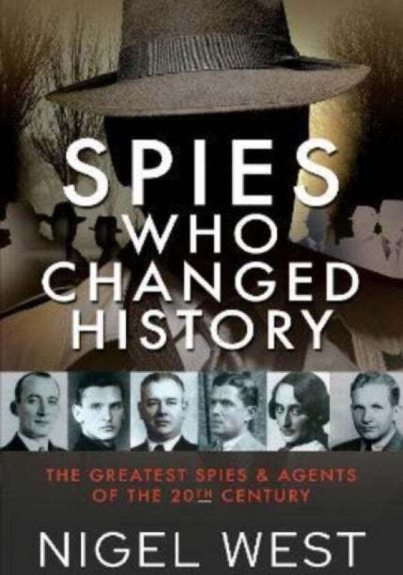 Spies Who Changed History av Nigel West