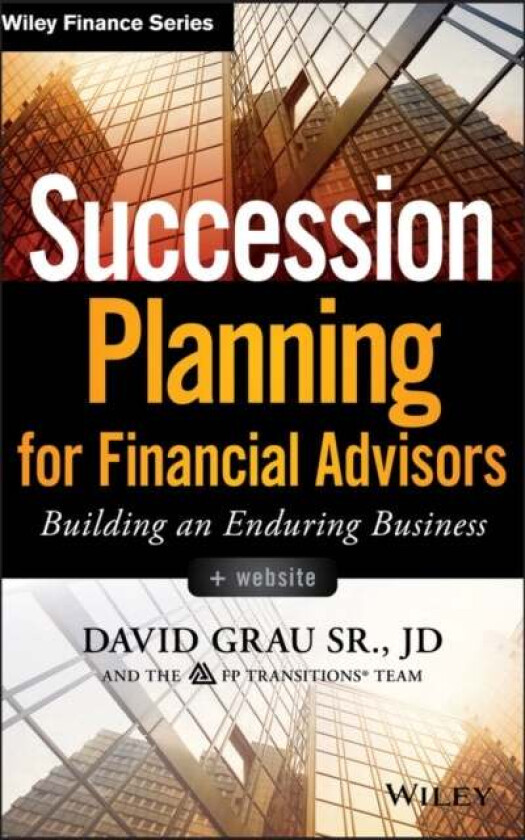 Succession Planning for Financial Advisors, + Website av David Grau