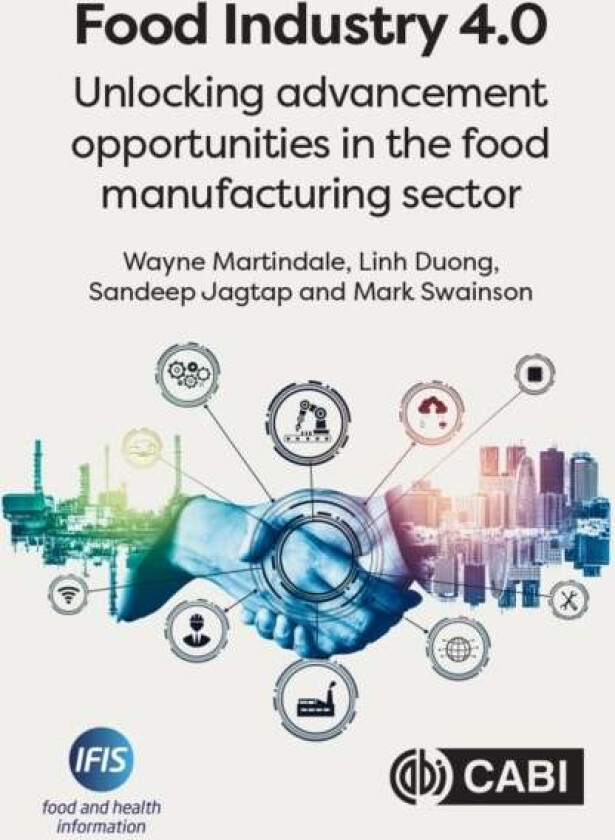 Food Industry 4.0 av Dr Wayne (University of Lincoln UK) Martindale, Dr Linh (University of the West of England UK) Duong, Dr Sandeep (Cranfield Unive