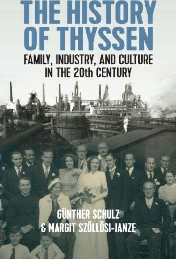 The History of Thyssen av Gunther Schulz, Margit Szollosi-Janze