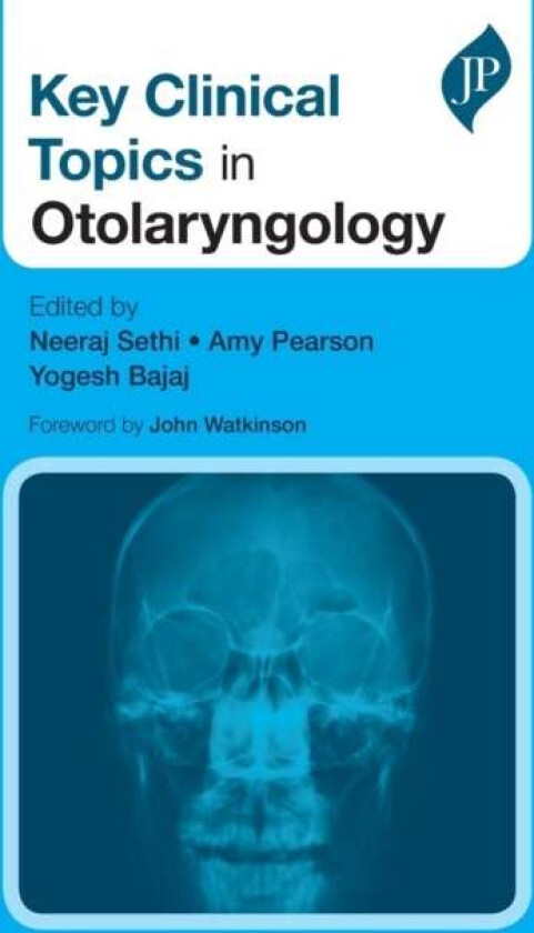 Key Clinical Topics in Otolaryngology av Neeraj Sethi, Amy Pearson, Yogesh Bajaj