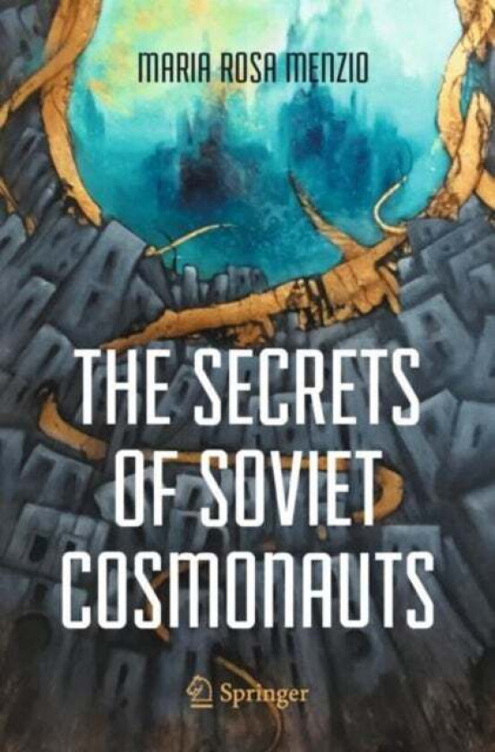 The Secrets of Soviet Cosmonauts av Maria Rosa Menzio