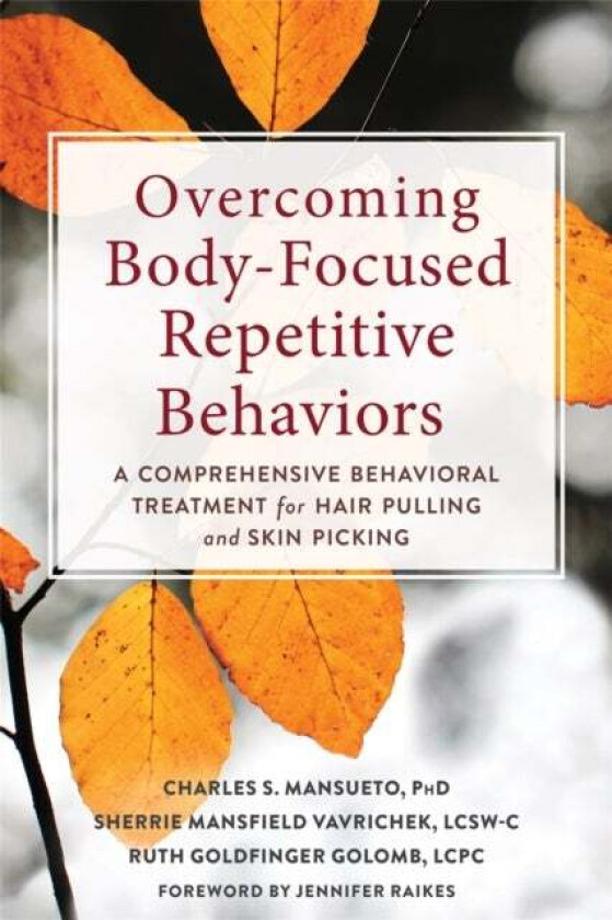 Overcoming Body-Focused Repetitive Behaviors av Charles Mansueto