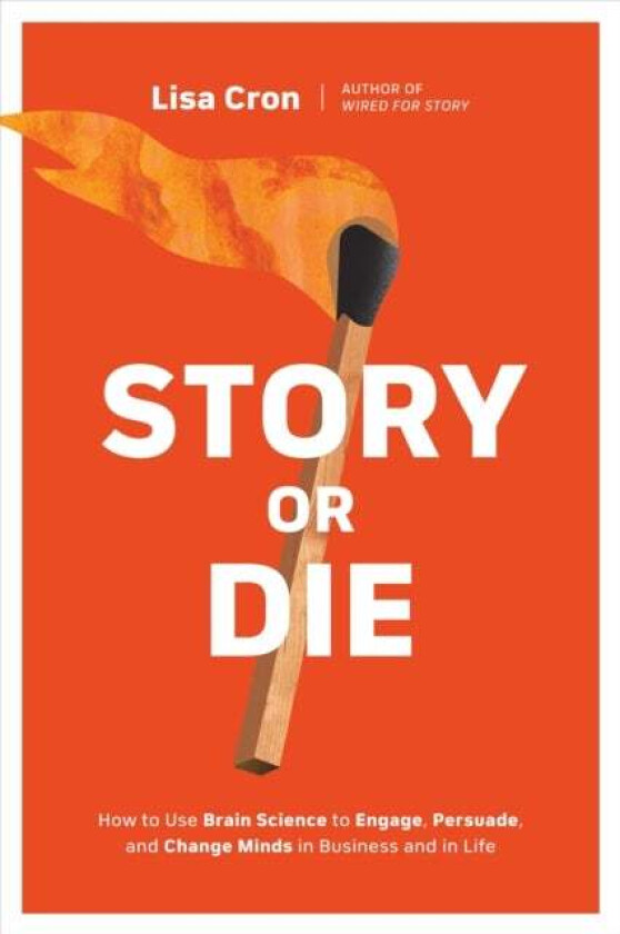 Story or Die av Lisa Cron