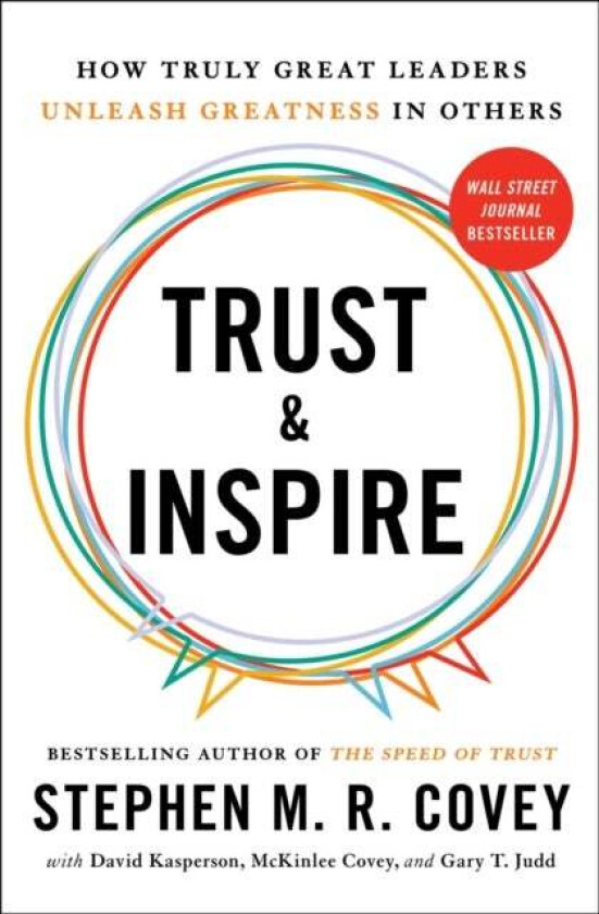 Trust and Inspire av Stephen M.R. Covey, David Kasperson, McKinlee Covey, Gary T. Judd