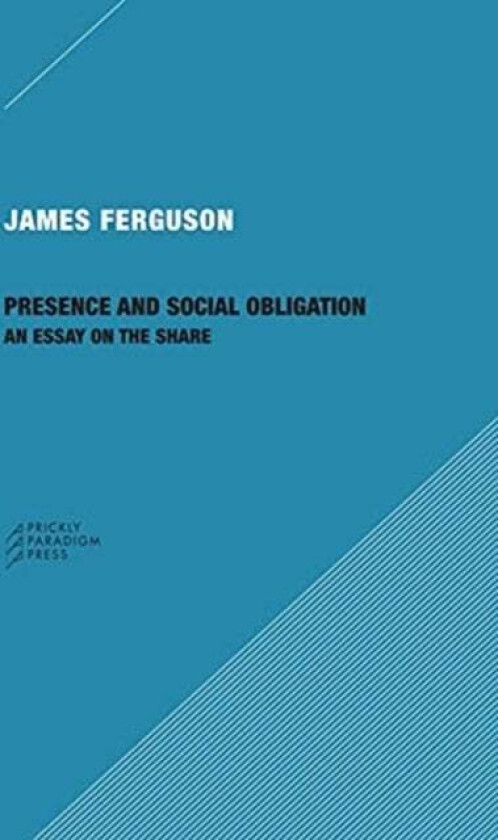 Presence and Social Obligation ¿ An Essay on the Share av James Ferguson