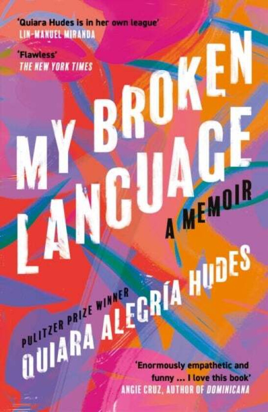 My Broken Language av Quiara Alegria Hudes
