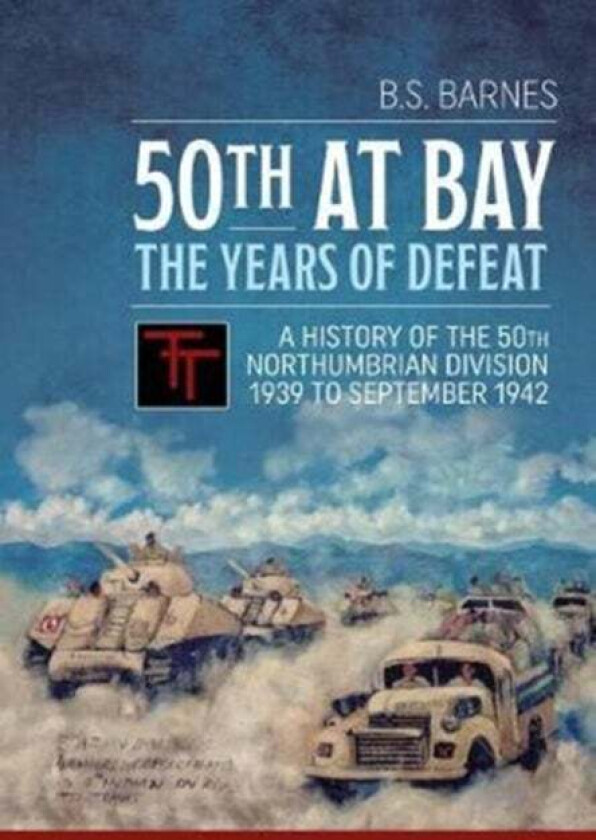50th at Bay - the Years of Defeat av B.S. Barnes