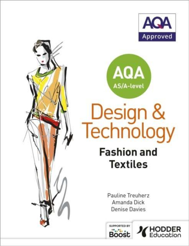 AQA AS/A-Level Design and Technology: Fashion and Textiles av Pauline Treuherz, Amanda Dick, Denise Davies