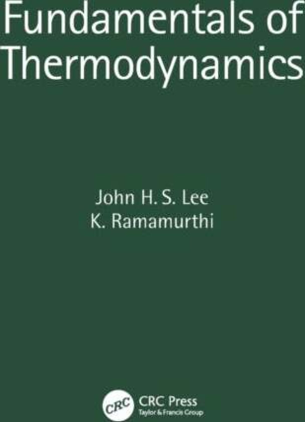 Fundamentals of Thermodynamics av John H. S. (McGill University Montreal Canada) Lee, K. (IIT Madras India) Ramamurthi