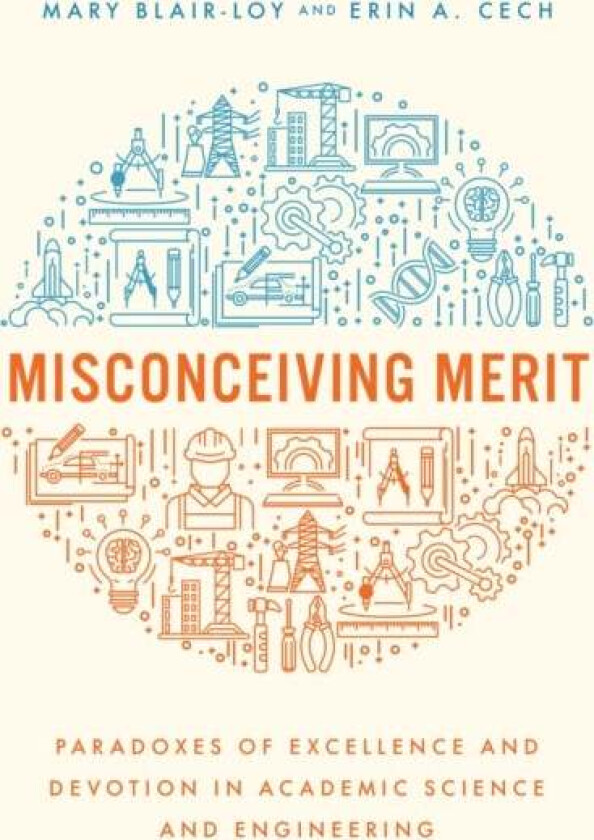 Misconceiving Merit av Mary Blair-Loy, Erin A. Cech
