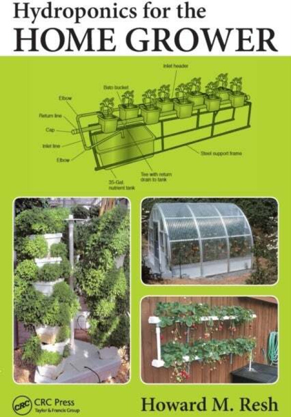 Hydroponics for the Home Grower av Howard M. Resh