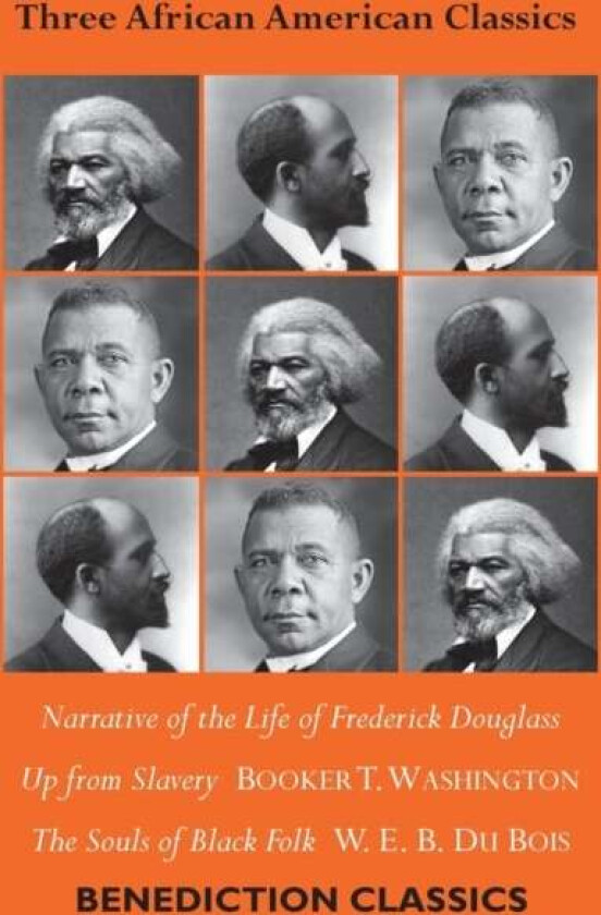 Three African American Classics av Frederick Douglass, W E B Du Bois, Booker T Waskington