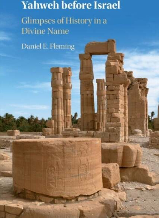 Yahweh before Israel av Daniel E. (New York University) Fleming