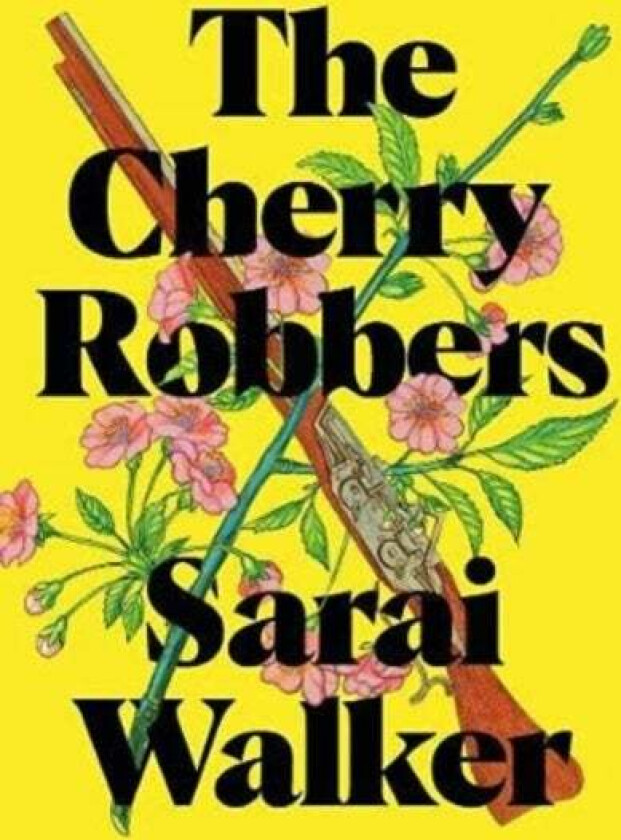 The Cherry Robbers av Sarai Walker