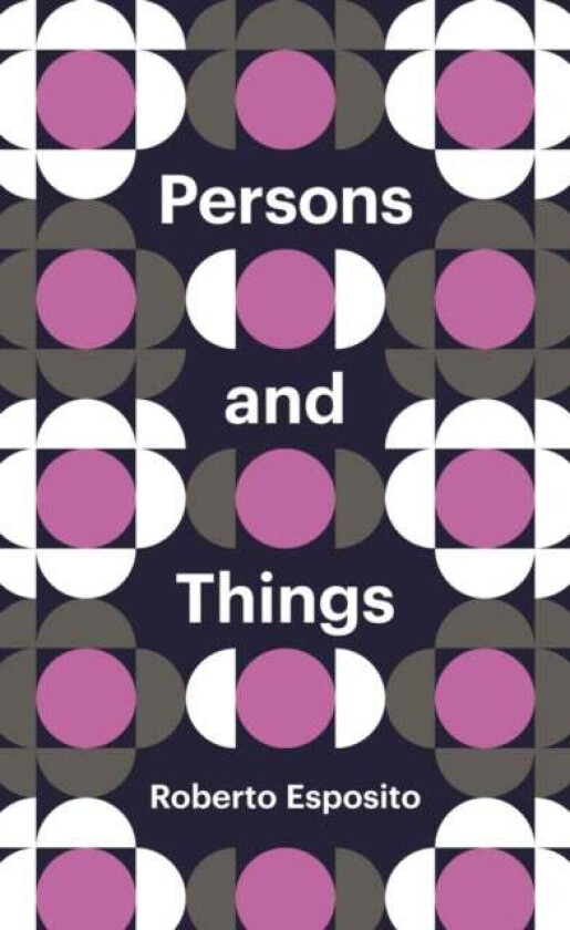 Persons and Things av Roberto (University of Naples) Esposito