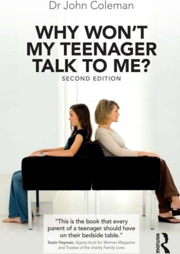 Why Won't My Teenager Talk to Me? av John (Oxford University UK) Coleman