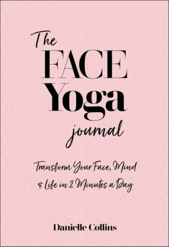 The Face Yoga Journal av Danielle Collins