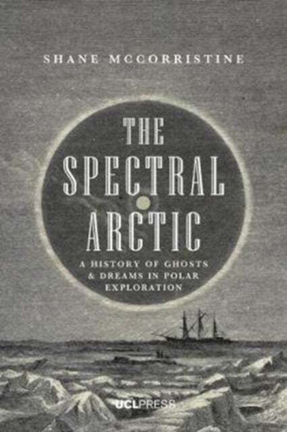 The Spectral Arctic av Shane McCorristine