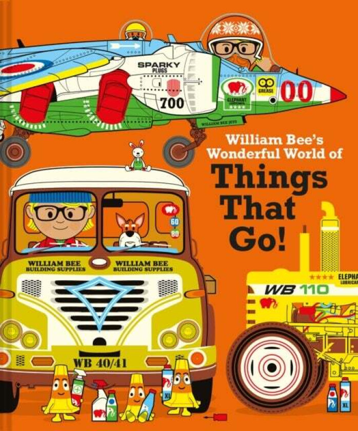William Bee's Wonderful World of Things That Go! av William Bee
