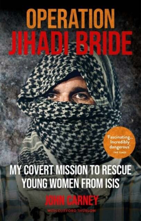 Operation Jihadi Bride av John Carney, Clifford Thurlow