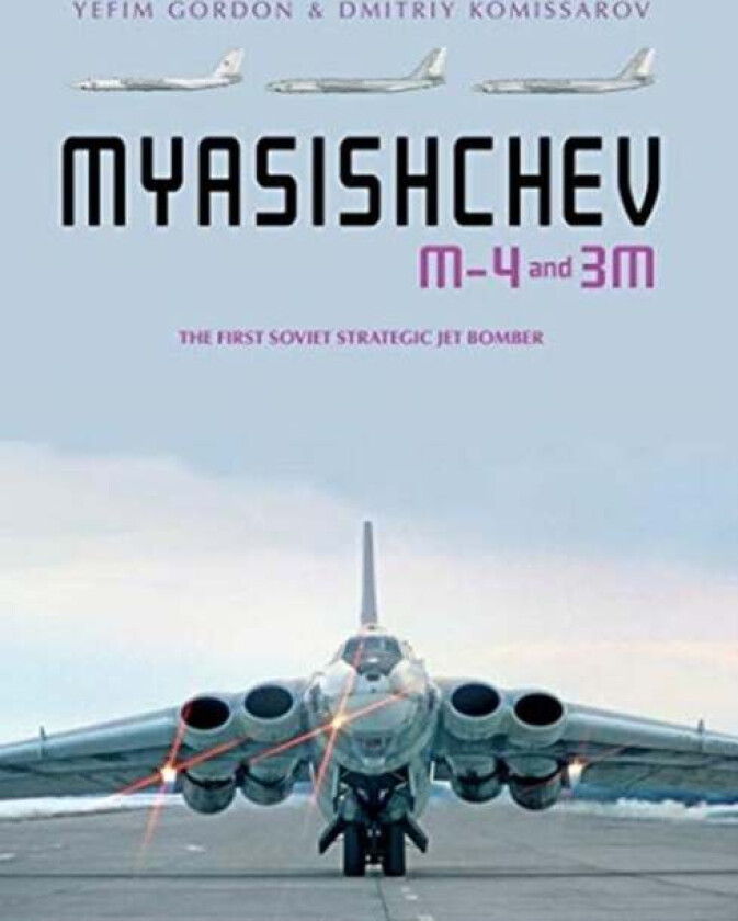 Myasishchev M-4 and 3M av Yefim Gordon, Dmitriy Komissarov